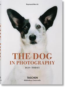 DOG IN PHOTOGRAPHY 1839-TODAY (TASCHEN BU) (HB)